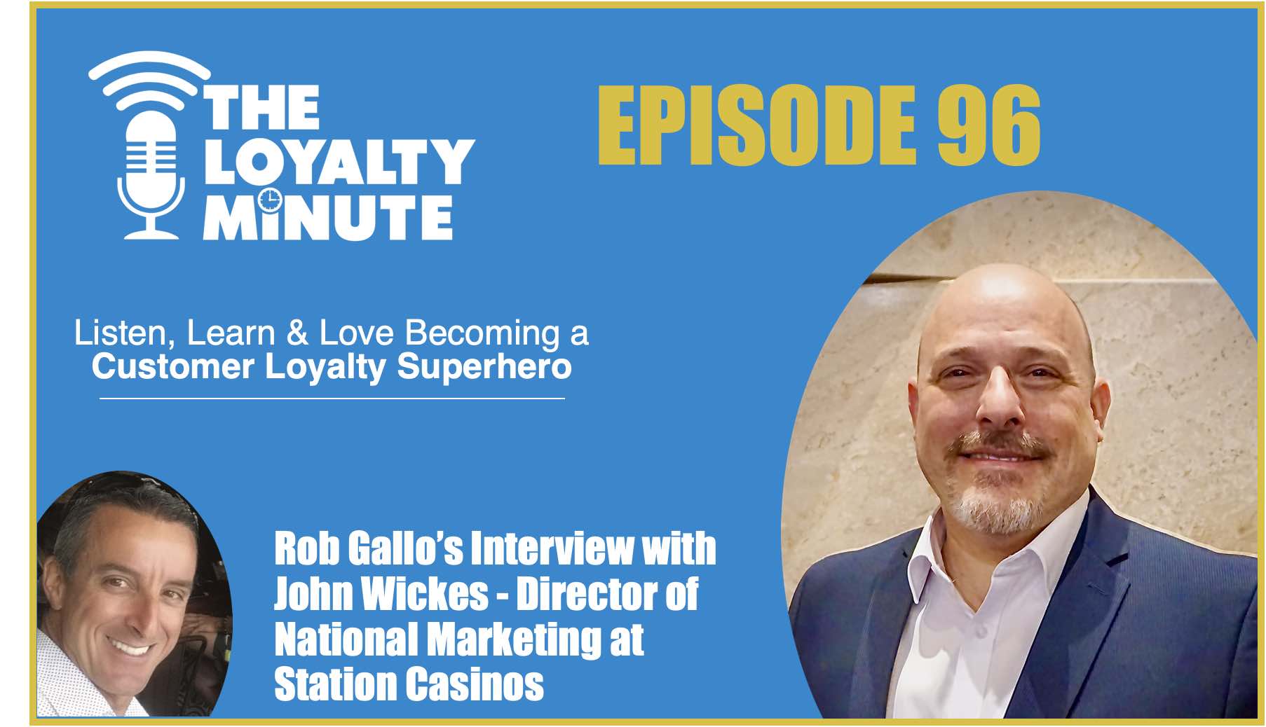 Episode 96 – (Interview) with John Wickes – Director of National Marketing – Station Casinos