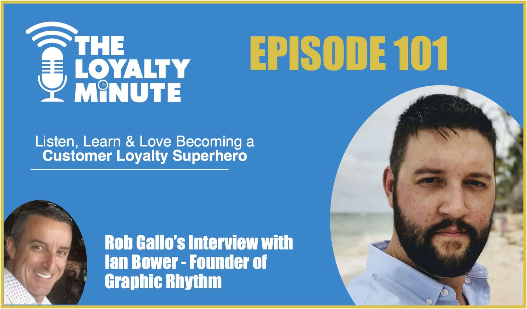 Episode 101 – (Interview) With Ian Bower – Founder of Graphic Rhythm