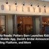 Loyalty Reads: Pottery Barn Launches Kids and Teen Mobile App, David’s Bridal Announces Wedding Plat