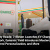 Loyalty Reads: 7-Eleven Launches EV Charging Network, Dynamic Yield Introduces Mastercard-Powered Pe