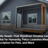 Loyalty Reads: Club Wyndham Donates Land to Habitat for Humanity, Petco Launches Meal Subscription f