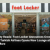 Loyalty Reads: Foot Locker Announces Growth Plan, Turkish Airlines Opens New Lounge at JFK, and More