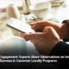 Digital Engagement: Experts Share Observations on Increasing Mobile Success in Customer Loyalty Prog